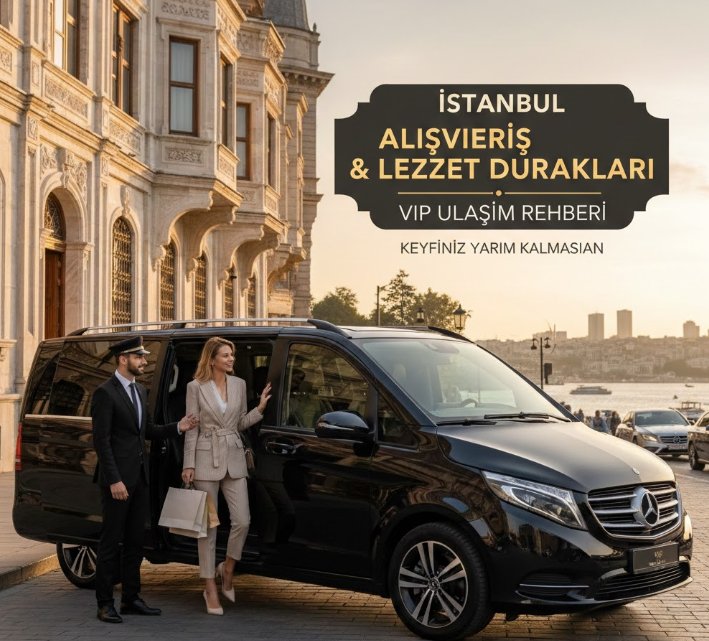 VIP-трансфер для шопинга и ресторанов в Стамбуле: Наслаждайтесь без забот